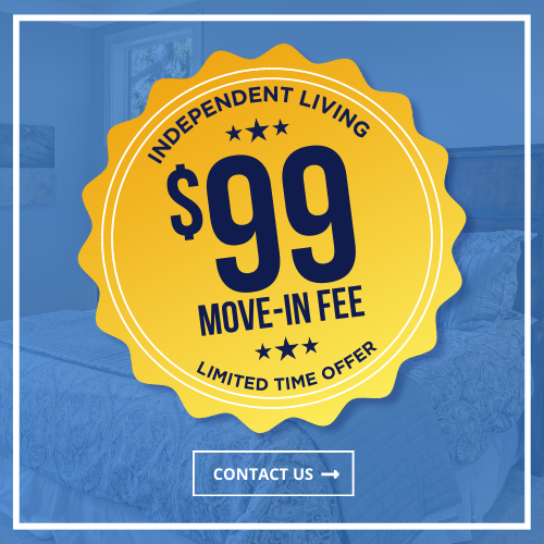 Independent Living - $99 Move-In Fee - Limited Time Offer